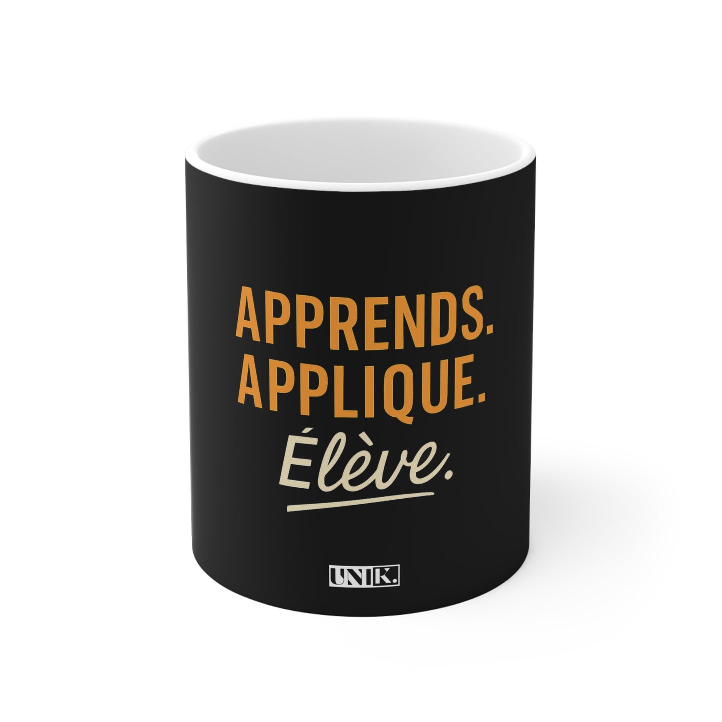 Apprends. Applique. Elève. Mug — UNIK.