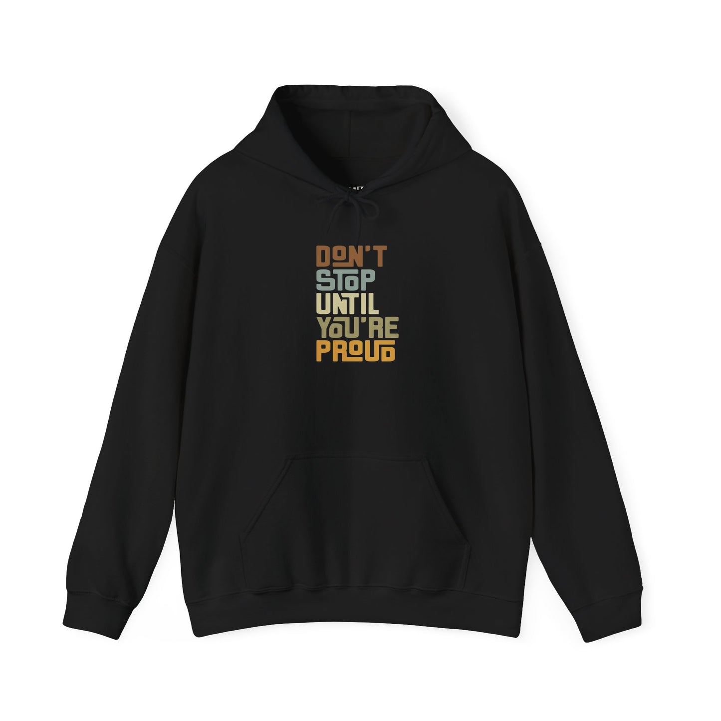 Don't Stop Until You're Proud Hoodie — UNIK.