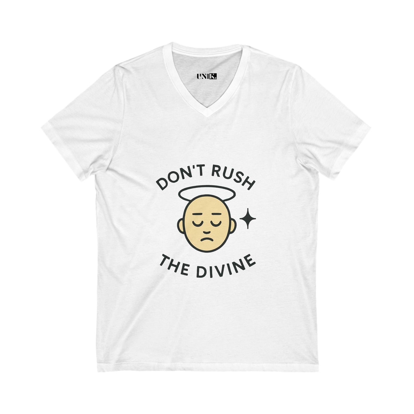 Don't Rush The Divine Tee — UNIK.