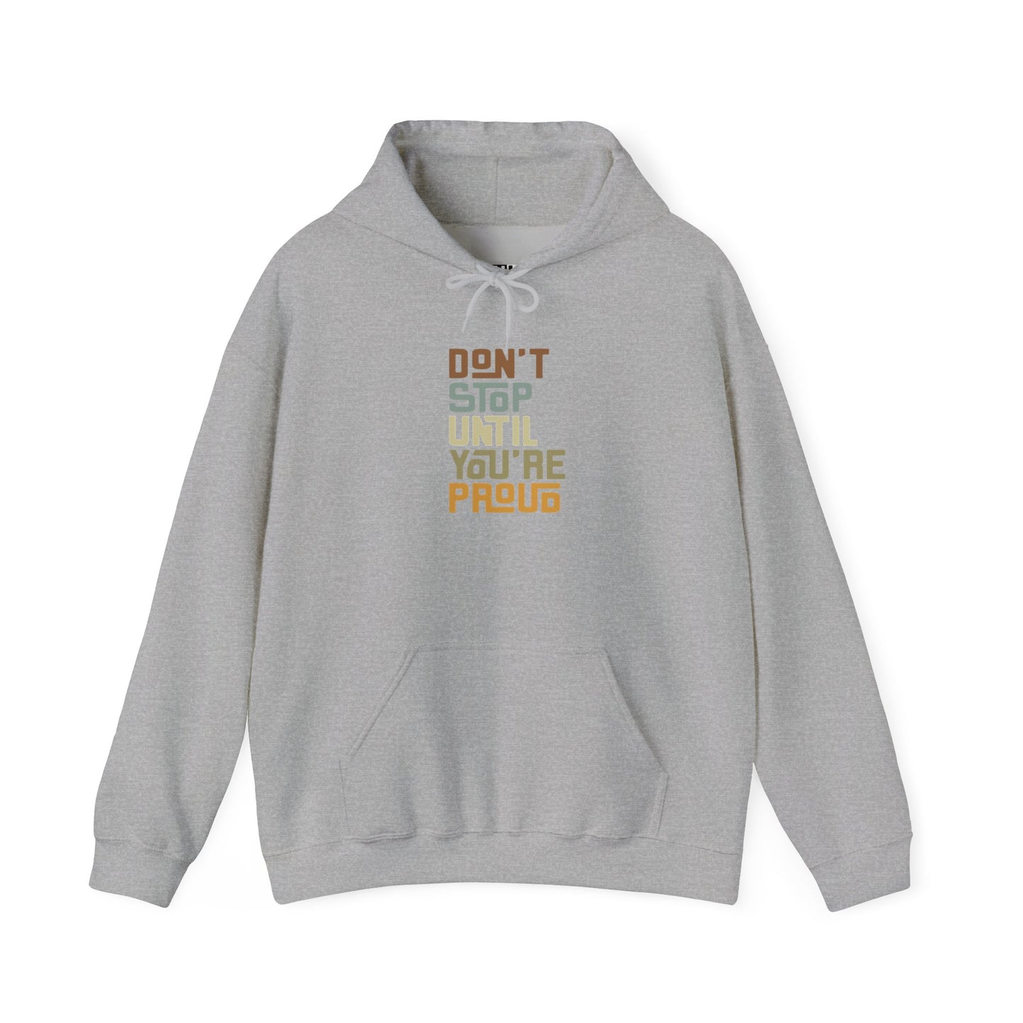 Don't Stop Until You're Proud Hoodie — UNIK.
