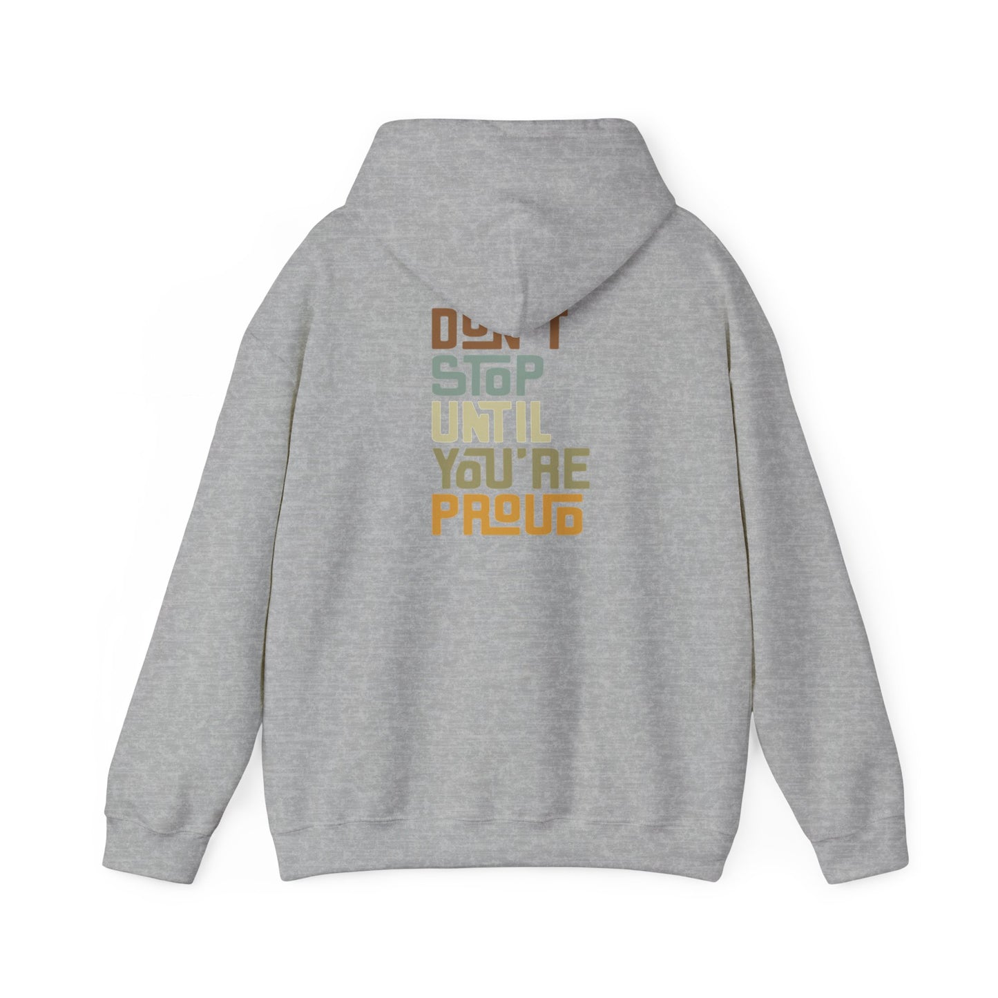Don't Stop Until You're Proud Hoodie — UNIK.