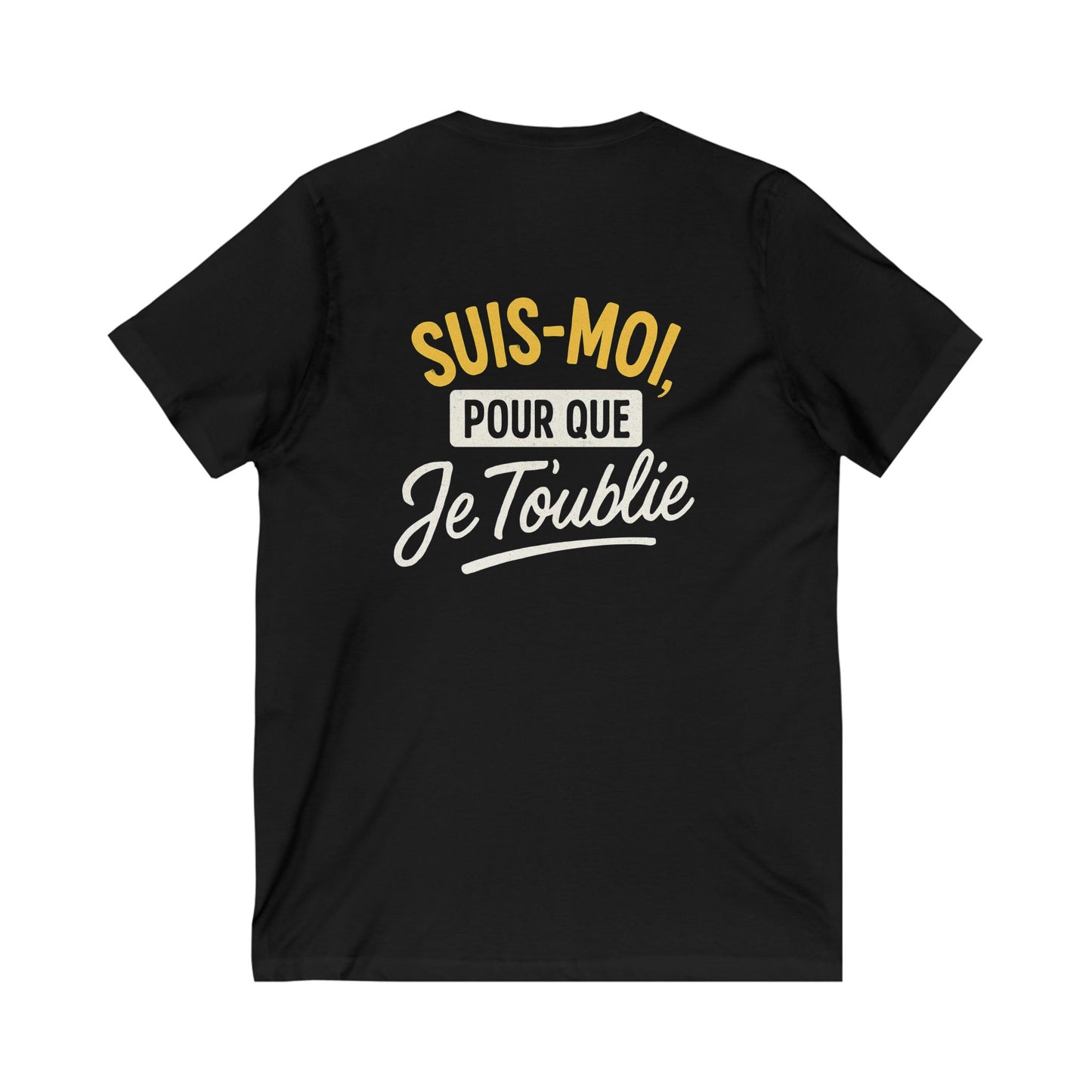 Suis Moi, Pour Que Je T'Oublie Tee — UNIK.