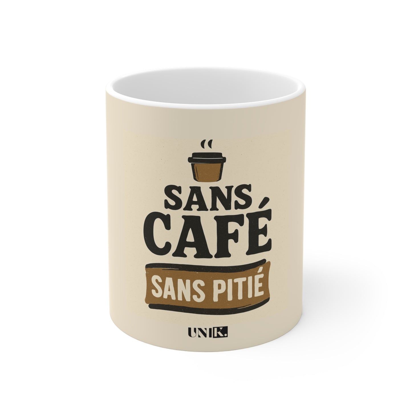 Sans Café Sans Pitié Mug — UNIK.