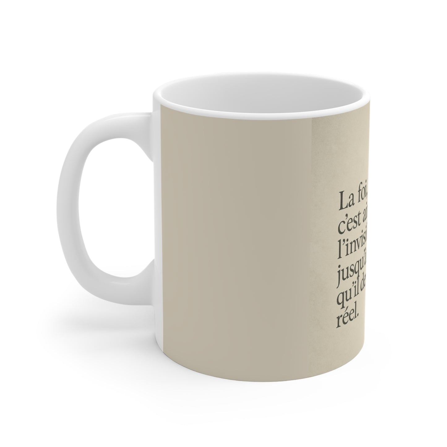 La foi, c'est Aimer l'invisible jusqu'à ce qu'il devienne réel. Mug — UNIK.
