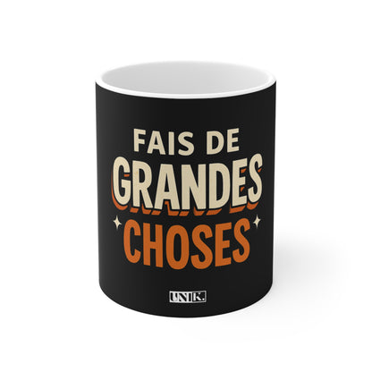 Fais de Grandes Choses Mug — UNIK.