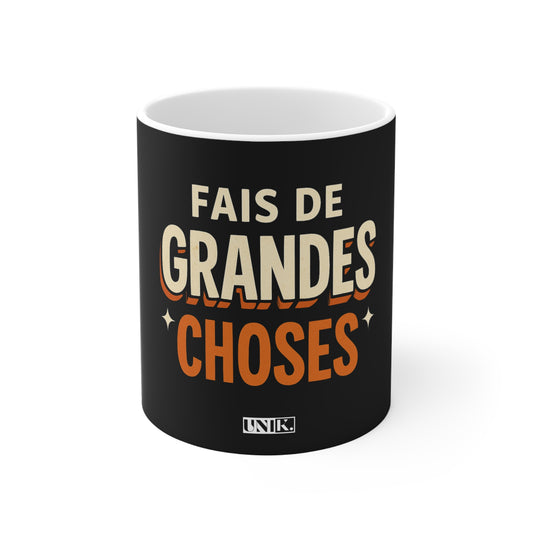 Fais de Grandes Choses Mug — UNIK.