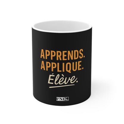 Apprends. Applique. Elève. Mug — UNIK.