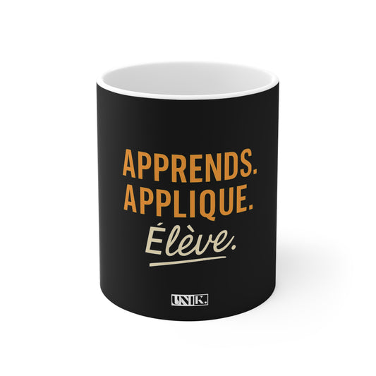 Apprends. Applique. Elève. Mug — UNIK.