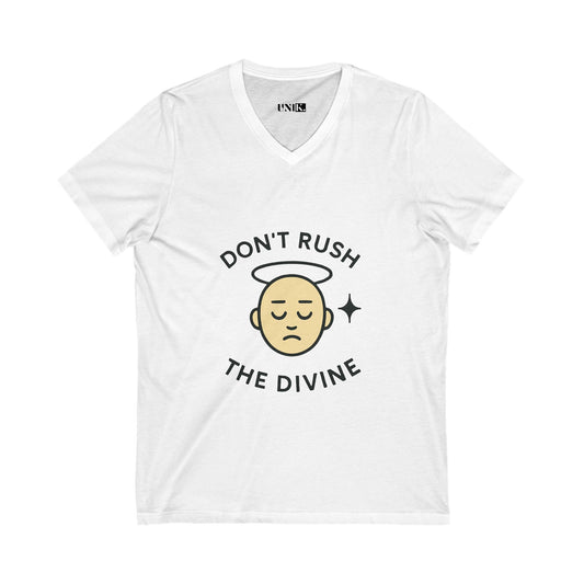 Don't Rush The Divine Tee — UNIK.