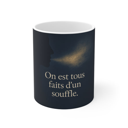 On est tous faits d'un Souffle. Mug — UNIK.
