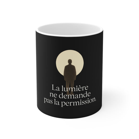 La Lumière ne demande pas la permission. Mug — UNIK.