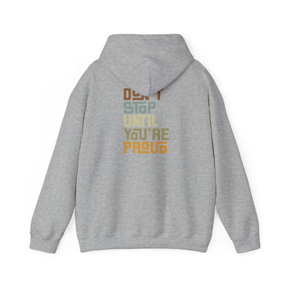 Don't Stop Until You're Proud Hoodie — UNIK.