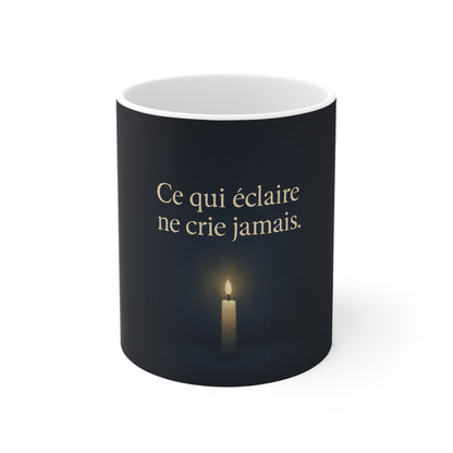 Ce qui Eclaire Ne Crie Jamais Mug — UNIK.