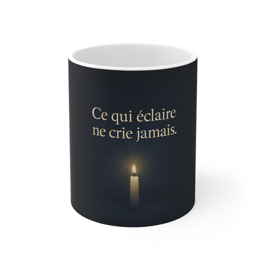 Ce qui Eclaire Ne Crie Jamais Mug — UNIK.