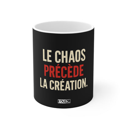 Le Chaos Précède la Création. Mug — UNIK.