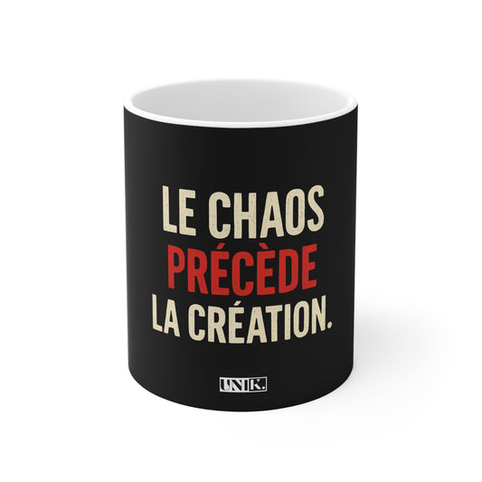Le Chaos Précède la Création. Mug — UNIK.