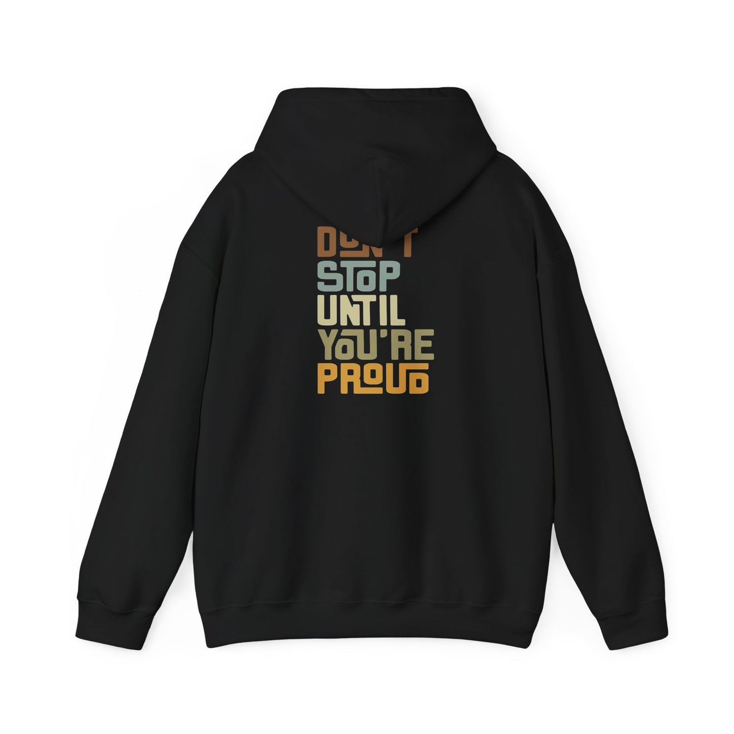 Don't Stop Until You're Proud Hoodie — UNIK.