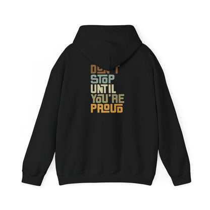 Don't Stop Until You're Proud Hoodie — UNIK.