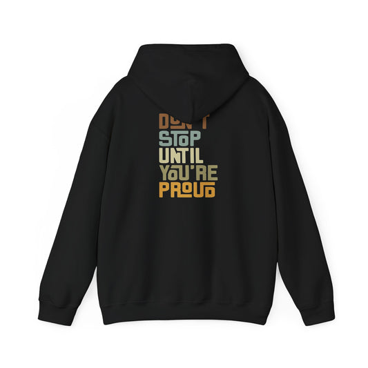 Don't Stop Until You're Proud Hoodie — UNIK.