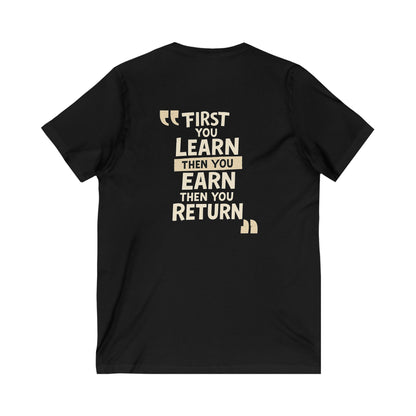 First You Learn Then You Earn Then You Return Tee — UNIK.